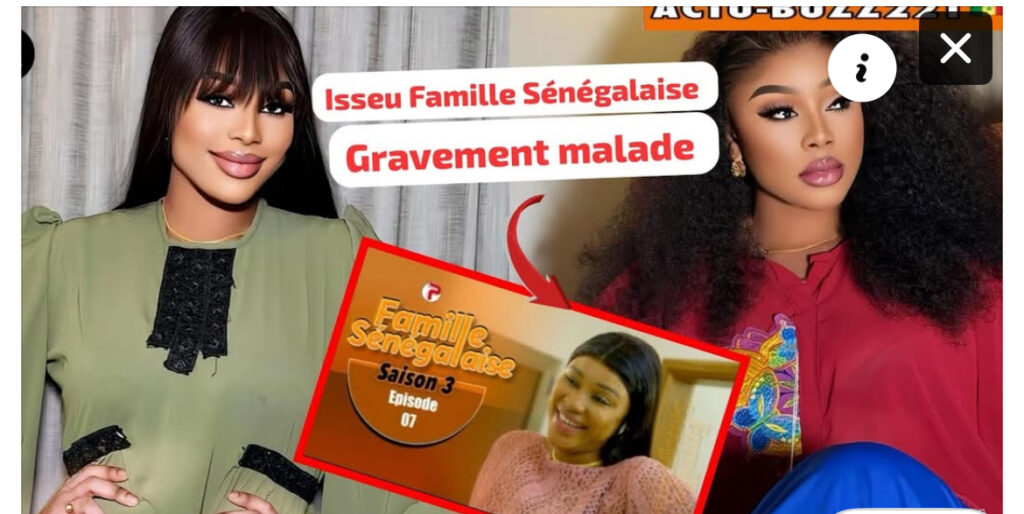 Sophie Touré (« Isseu » de Famille sénégalaise) gravement malade : Soupçons de maraboutage