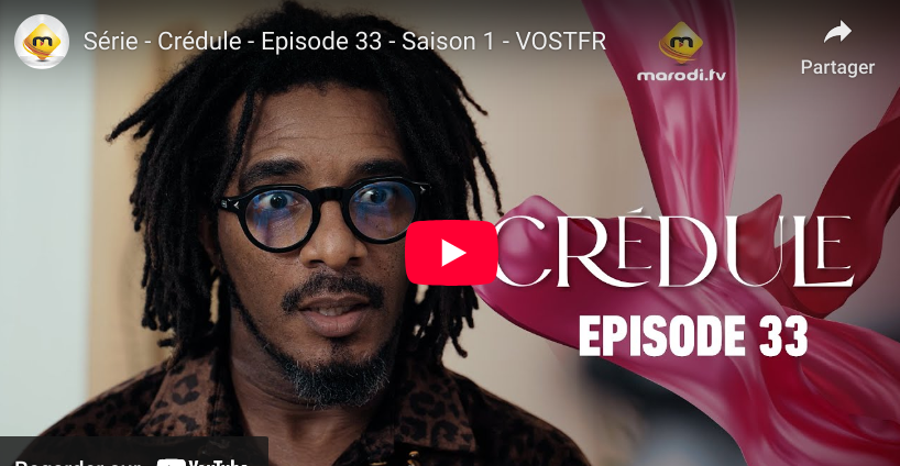 Crédule – Episode 33 – Saison 1 (vidéo)