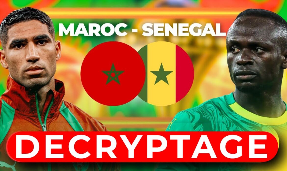 SÉNÉGAL vs MAROC, LA FINALE EST DÉJÀ LANCÉE