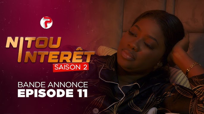 Bande Annonce, Nitou Intérêt Saison 2 – Episode 12