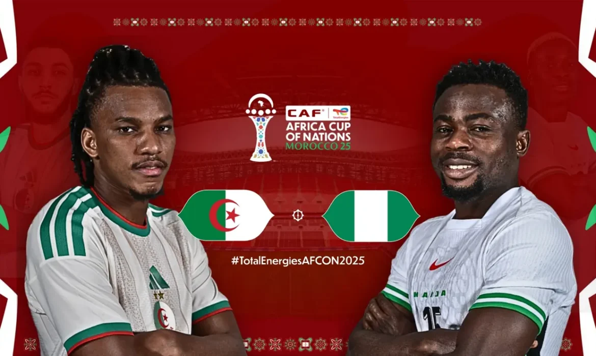 Suivez le match Algérie vs Nigéria – Quarts de finale CAN 2025