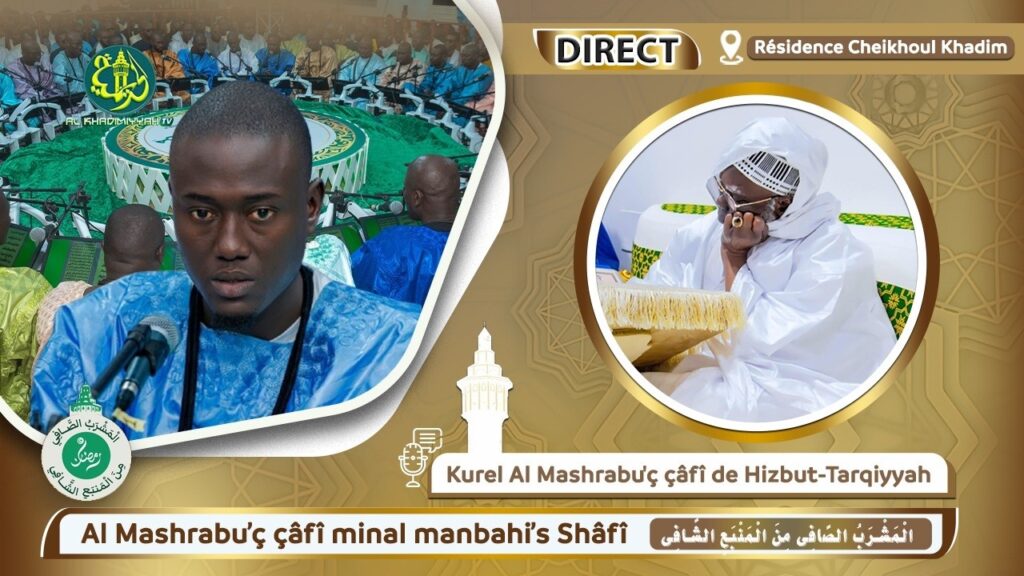 🔴 En Direct – Résidence Cheikhoul Khadim : Al Mashrabu’ç-Çâfî minal Manbahi’sh-Shâfî