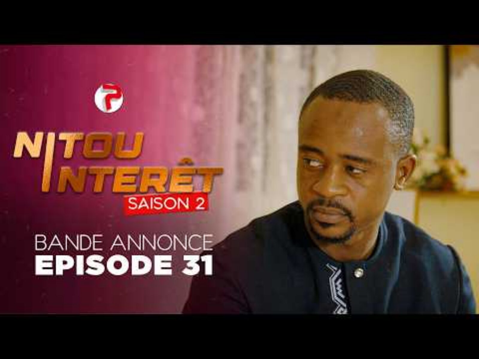 Bande Annonce, Nitou Intérêt Saison 2 – Episode 32