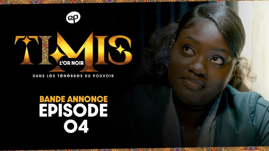 Bande Annonce, TIMIS – L’Or Noir – Episode 4
