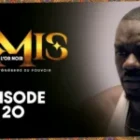 TIMIS – L’Or Noir, épisode 20 et le choix posé à Fella Ngom et Sémou