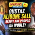 Oustaz Alioune Sall répond à Woully (Vidéo)